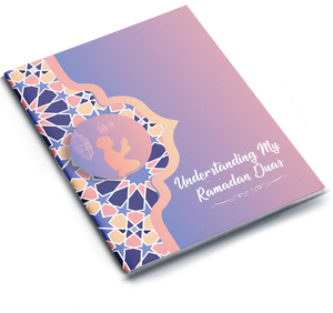 Understanding My Ramadan Duas