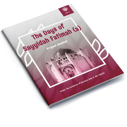 The Days of Sayyidah Fatimah (a) | Project Booklet 5