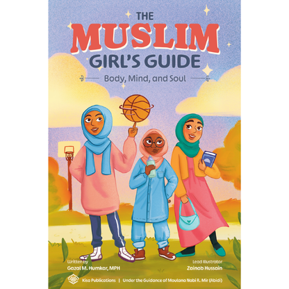 The Muslim Girl's Guide: Body, Mind, and Soul